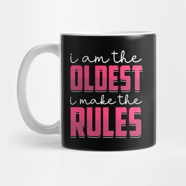 i am the oldest i make the rules by TheDesignDepot